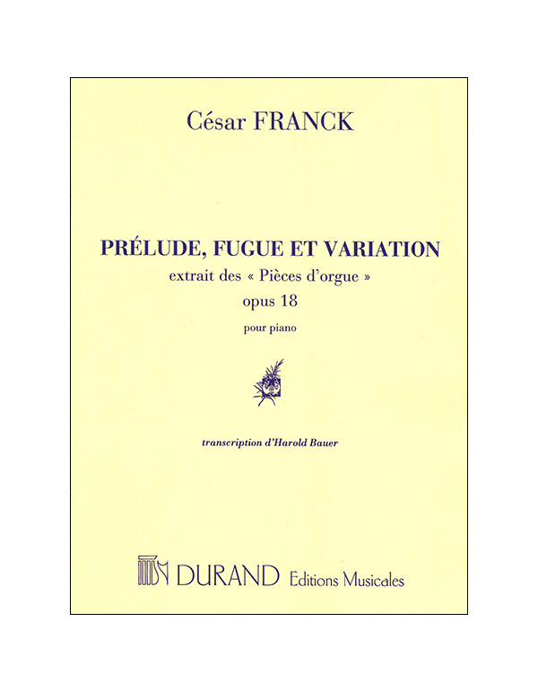 PRELUDE, FUGUE ET VARIATION - EXTRAIT DES PIECES D'ORGUE OPUS 18 POUR PIANO