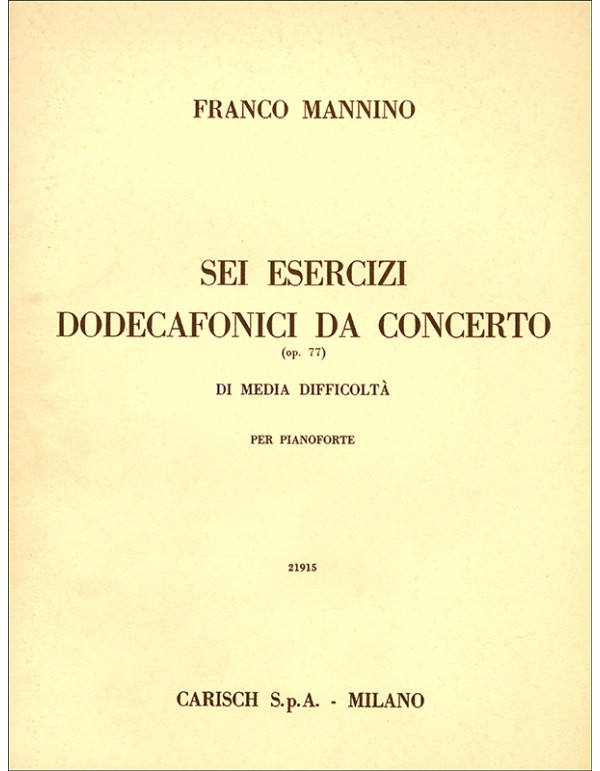 SEI ESERCIZI DODECAFONICI DA CONCERTO OP.77 - FRANCO MANNINO