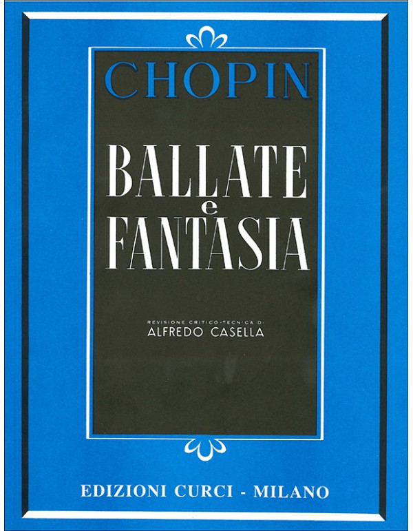 BALLATE E FANTASIA - CHOPIN