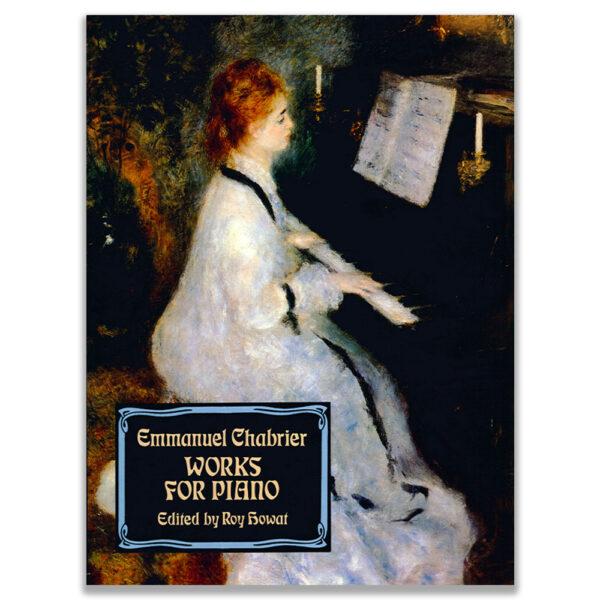 EMMANUEL CHABRIER - WORKS FOR PIANO